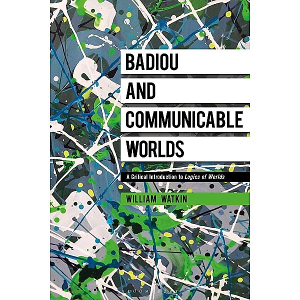 Badiou and Communicable Worlds, William Watkin