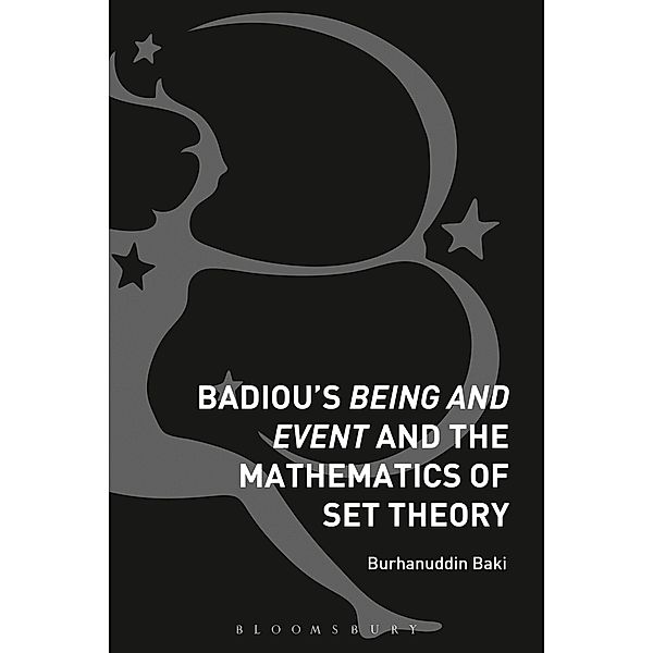 Badiou's Being and Event and the Mathematics of Set Theory, Burhanuddin Baki