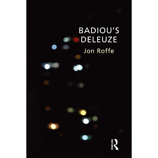 Badiou's Deleuze, Jon Roffe