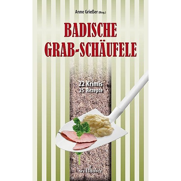 Badische Grabschäufele, Gitta Edelmann, Ralf Kurz, Gudrun Wilhelms, Thomas Häbe, Anne Griesser, Antje Fries, Bettina Hellwig, Barbara Saladin, Renate Klöppel, Regine Kölpin, Christoph Rück, Annette Dressel, Birgit Hermann, Hans Peter Roentgen, Ursula Schmid-Spreer, Sibylle Zimmermann