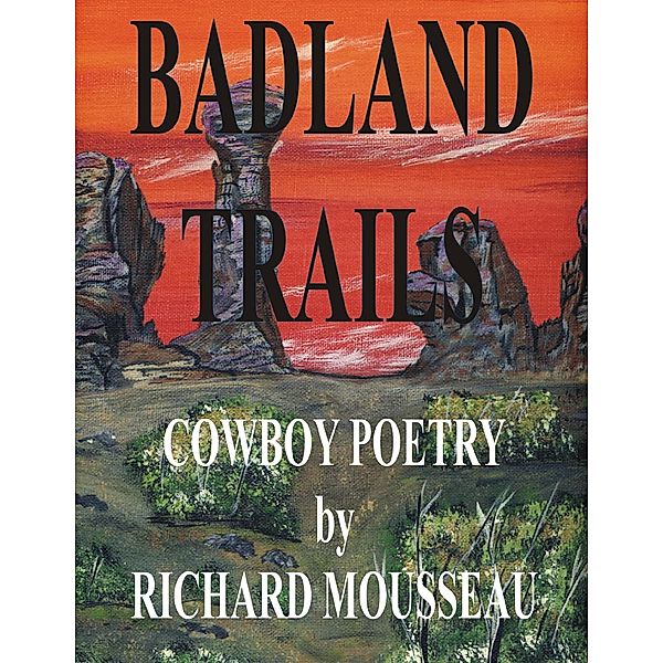 Badland Trails, Richard Mousseau