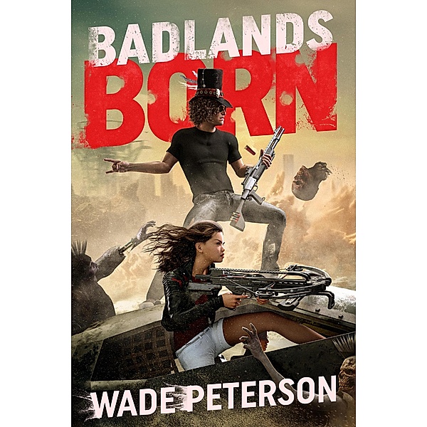 Badlands Born / Badlands Born, Wade Peterson