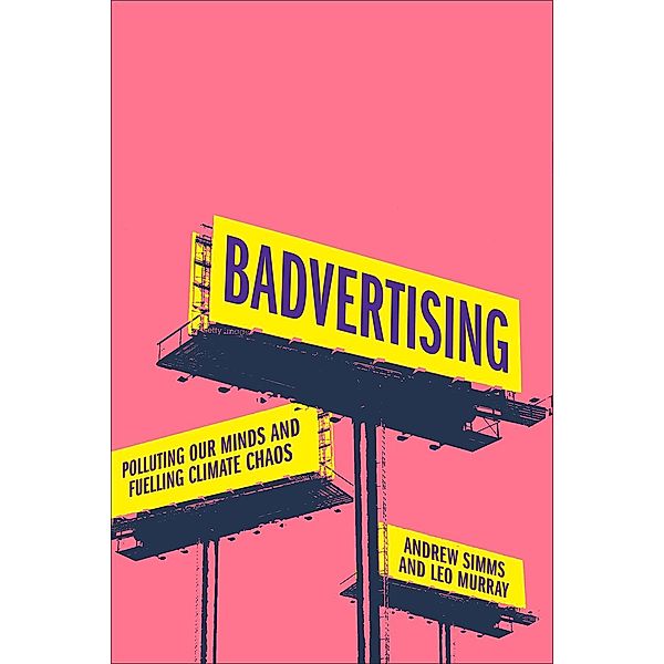 Badvertising, Andrew Simms, Leo Murray