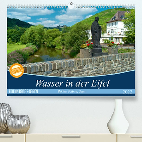 Bäche, Flüsse, Seen - Wasser in der Eifel (Premium, hochwertiger DIN A2 Wandkalender 2022, Kunstdruck in Hochglanz), Ralf Mooß