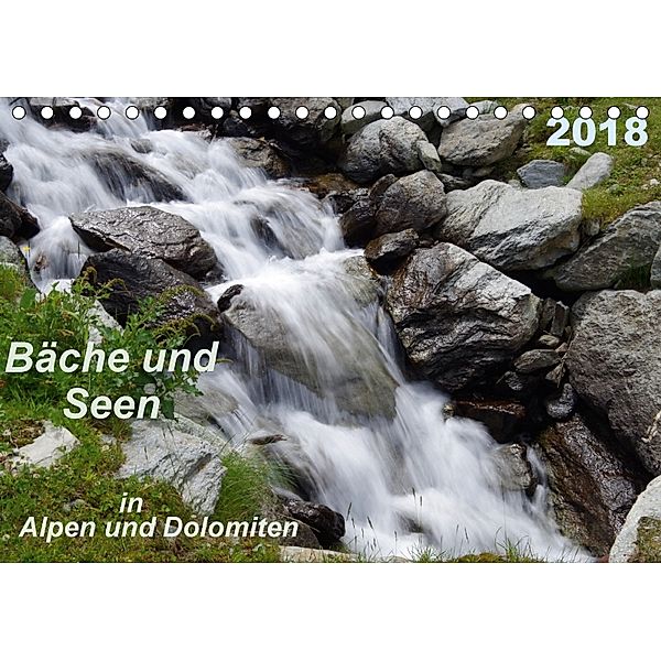 Bäche und Seen in Alpen und Dolomiten (Tischkalender 2018 DIN A5 quer), Thilo Seidel
