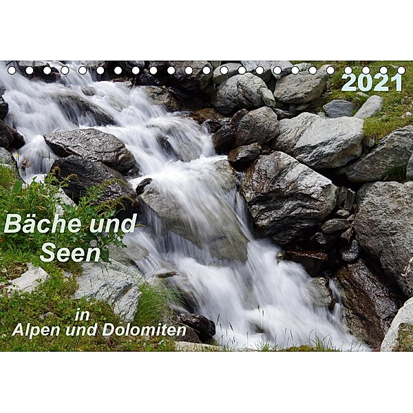 Bäche und Seen in Alpen und Dolomiten (Tischkalender 2021 DIN A5 quer), Thilo Seidel