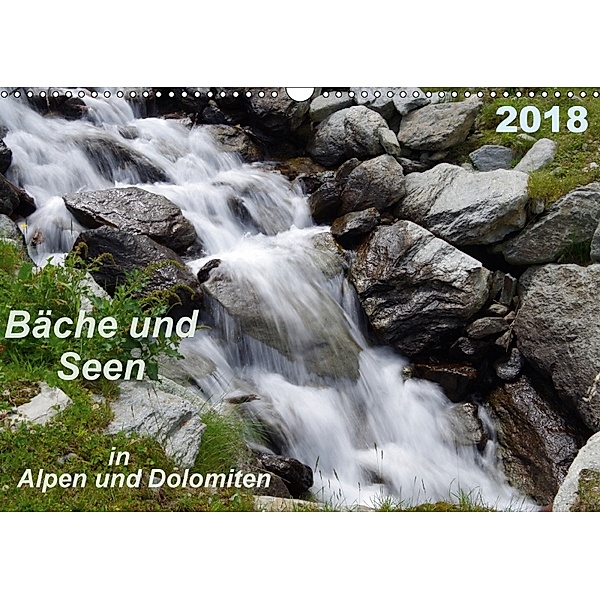 Bäche und Seen in Alpen und Dolomiten (Wandkalender 2018 DIN A3 quer), Thilo Seidel