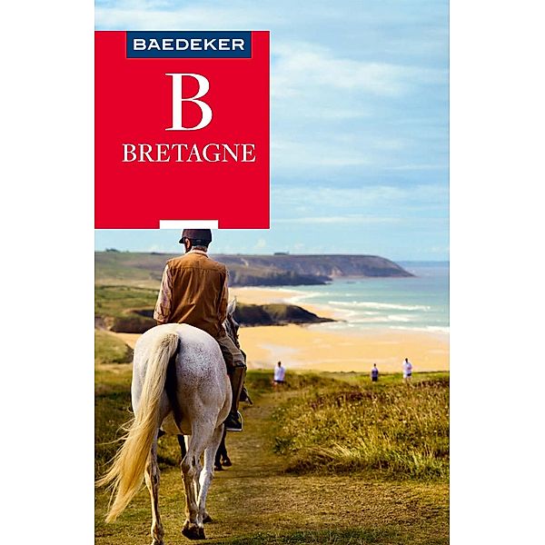 Baedeker Reiseführer Bretagne / Baedeker Reiseführer E-Book, Anja Schliebitz, Madeleine Reincke, Hilke Maunder