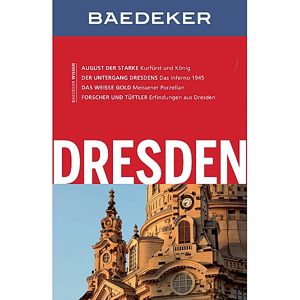 Baedeker Reiseführer E-Book: Baedeker Reiseführer Dresden, Rainer Eisenschmid, Dr. Madeleine Reincke, Christoph Münch