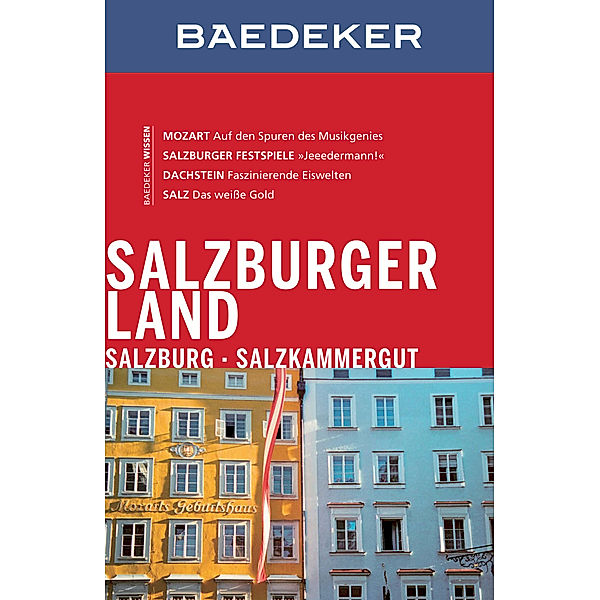 Baedeker Reiseführer E-Book: Baedeker Reiseführer Salzburger Land, Salzburg, Salzkammergut, Dr. Madeleine Reincke, Mag.Stefan Spath
