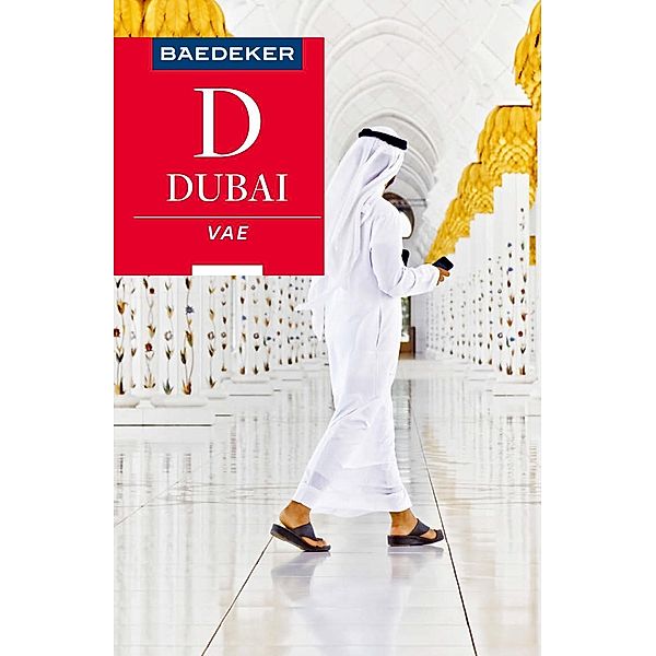 Baedeker Reiseführer E-Book: Baedeker Reiseführer Dubai, Vereinigte Arabische Emirate, Manfred Wöbcke, Birgit Müller-Wöbcke, Margit Kohl