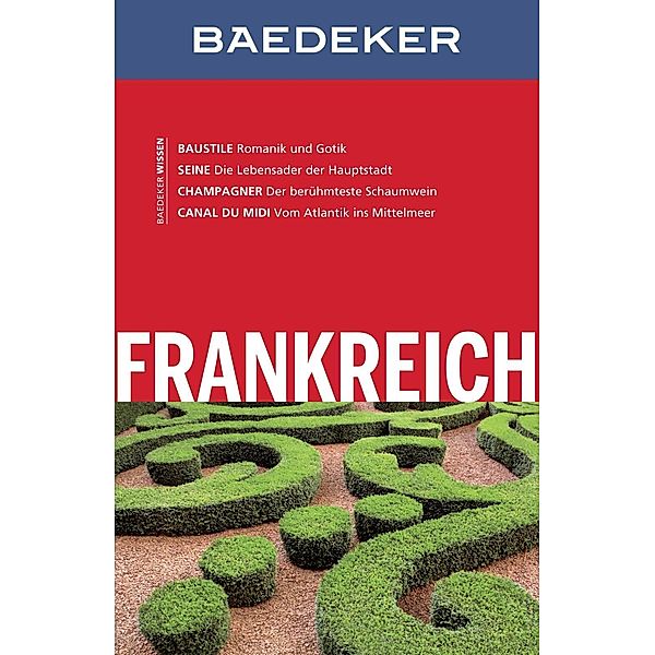 Baedeker Reiseführer E-Book: Baedeker Reiseführer Frankreich, Anja Schliebitz, Bernhard Abend