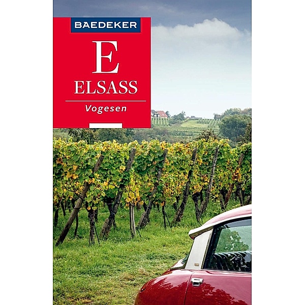 Baedeker Reiseführer E-Book: Baedeker Reiseführer Elsass, Vogesen, Dina Stahn