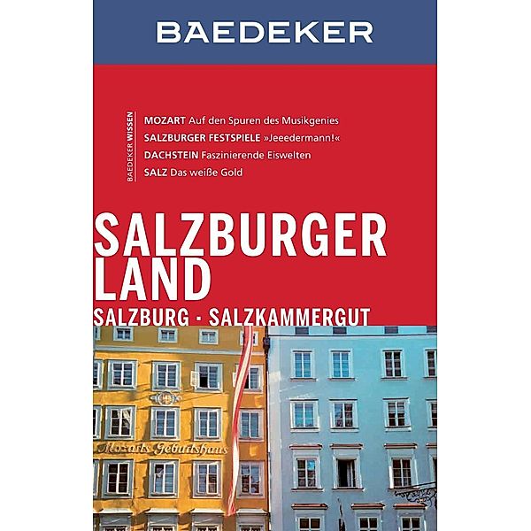 Baedeker Reiseführer E-Book: Baedeker Reiseführer Salzburger Land, Salzburg, Salzkammergut, Mag. Stefan Spath, Dr. Madeleine Reincke