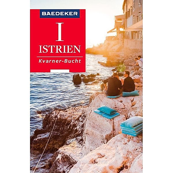 Baedeker Reiseführer E-Book Istrien, Kvarner-Bucht / Baedeker Reiseführer E-Book, Veronika Wengert