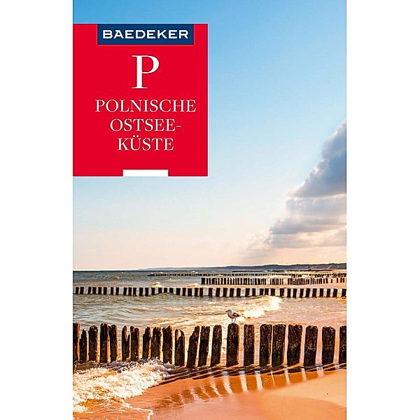 Baedeker Reiseführer E-Book Polnische Ostseeküste, Masuren, Danzig / Baedeker Reiseführer E-Book, Dieter Schulze, Izabella Gawin