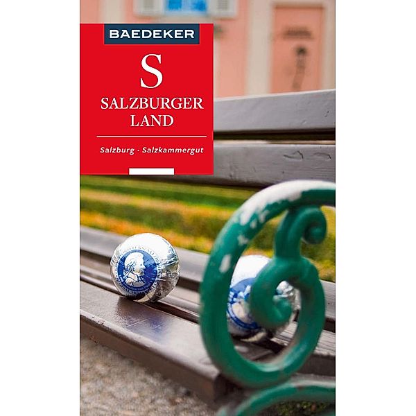 Baedeker Reiseführer E-Book Salzburger Land, Salzburg, Salzkammergut / Baedeker Reiseführer E-Book, Mag. Stefan Spath