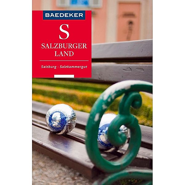 Baedeker Reiseführer E-Book Salzburger Land, Salzburg, Salzkammergut / Baedeker Reiseführer E-Book, Mag. Stefan Spath