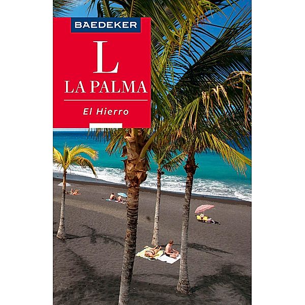 Baedeker Reiseführer La Palma, El Hierro / Baedeker Reiseführer E-Book, Rolf Goetz