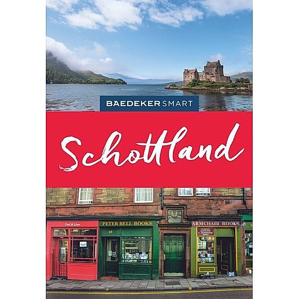 Baedeker SMART Reiseführer / Baedeker SMART Reiseführer Schottland, Elizabeth Carter, H. Taylor, M. McCrossan, J. McKelvie, R. McKelvie, Martin Müller