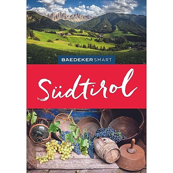 Baedeker SMART Reiseführer / Baedeker SMART Reiseführer Südtirol, Robert Asam, Ulf Hausmanns