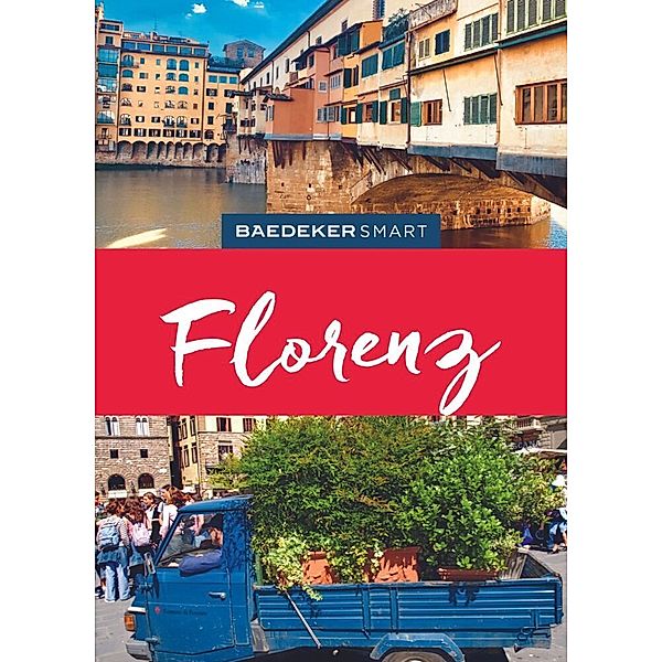 Baedeker SMART Reiseführer / Baedeker SMART Reiseführer Florenz, Caterina Romig Ciccarelli, Tim Jepson, Teresa Fisher