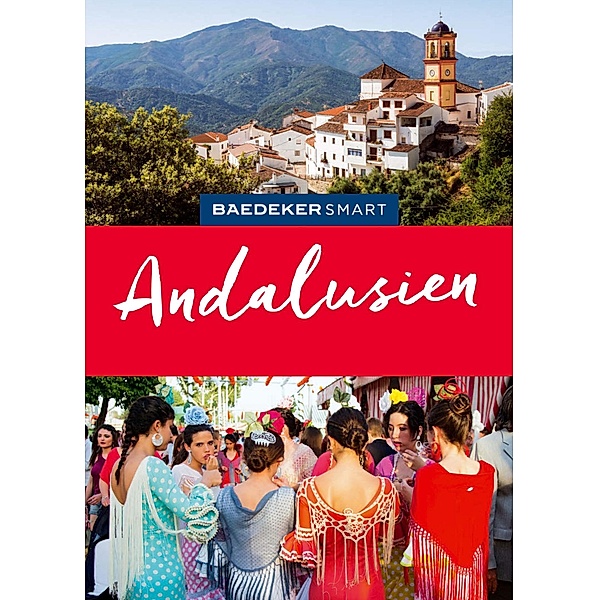 Baedeker SMART Reiseführer E-Book Andalusien / Baedeker SMART Reiseführer E-Book, Achim Bourmer