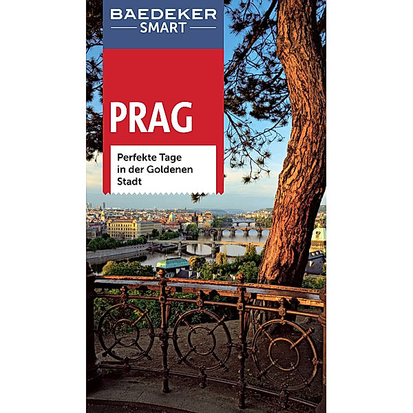Baedeker SMART Reiseführer E-Book: Baedeker SMART Reiseführer Prag, Jochen Müssig, Jack Altman, Christopher Rice, Melanie Rice, Ky Krauthamer