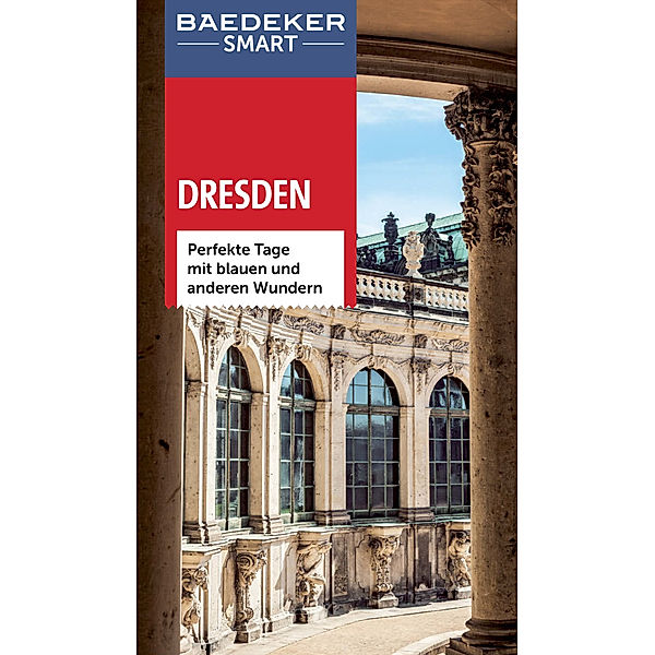 Baedeker SMART Reiseführer E-Book: Baedeker SMART Reiseführer Dresden, Angela Stuhrberg