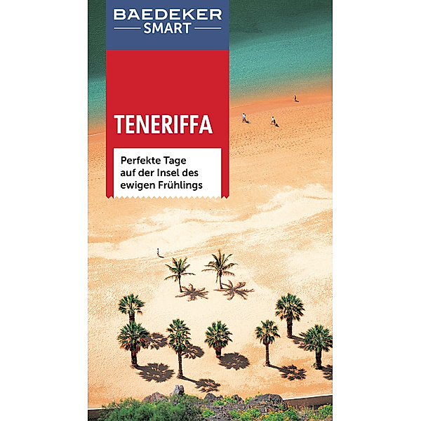 Baedeker SMART Reiseführer E-Book: Baedeker SMART Reiseführer Teneriffa, Rolf Goetz, Lindsay Hunt, Damien Simonis, Lindsay Bennett