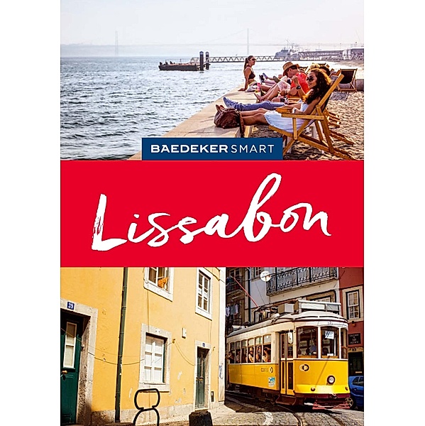 Baedeker SMART Reiseführer E-Book Lissabon / Baedeker SMART Reiseführer E-Book, Daniela Schetar-Köthe