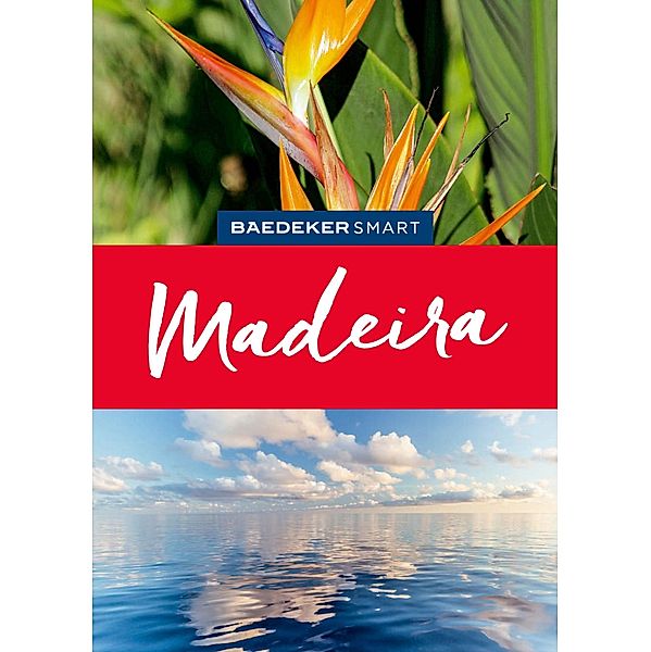 Baedeker SMART Reiseführer E-Book Madeira / Baedeker SMART Reiseführer E-Book, Sara Lier