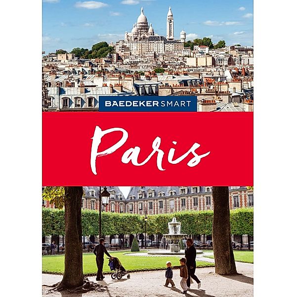 Baedeker SMART Reiseführer E-Book Paris / Baedeker SMART Reiseführer E-Book, Waltraud Pfister-Bläske