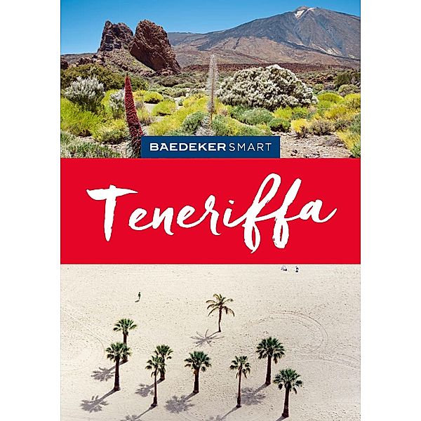 Baedeker SMART Reiseführer E-Book Teneriffa / Baedeker SMART Reiseführer E-Book, Rolf Goetz