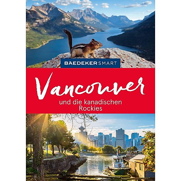 Baedeker SMART Reiseführer E-Book Vancouver und die kanadischen Rockies / Baedeker SMART Reiseführer E-Book, Ole Helmhausen