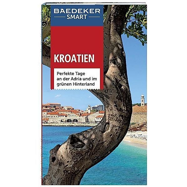 Baedeker SMART Reiseführer Kroatien, Daniela Schetar-Köthe, Tony Kelly, James Steward