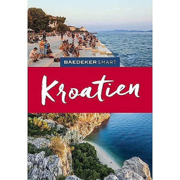 Baedeker SMART Reiseführer Kroatien, Daniela Schetar-Köthe, Tony Kelly, James Steward