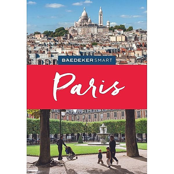 Baedeker SMART Reiseführer Paris, Teresa Fisher, Waltraud Pfister-Bläske, Mario Wyn-Jones, Adele Evans