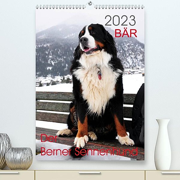 BÄR - Der Berner Sennenhund (Premium, hochwertiger DIN A2 Wandkalender 2023, Kunstdruck in Hochglanz), Sonja Brenner