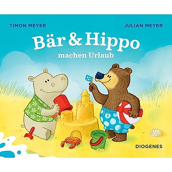Bär & Hippo machen Urlaub / Bär & Hippo Bd.1, Julian Meyer, Timon Meyer