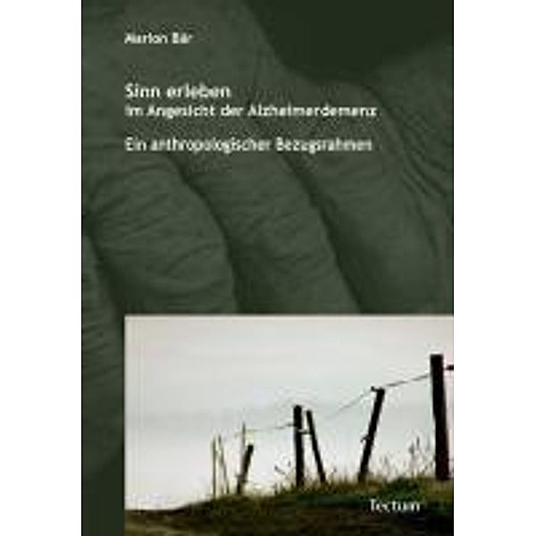 Bär, M: Sinn erleben im Angesicht der Alzheimerdemenz, Marion Bär