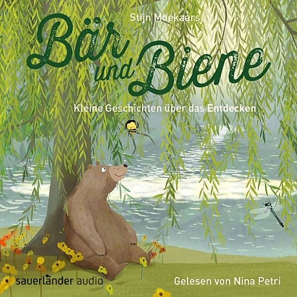 Bär und Biene - Bär und Biene, Kleine Geschichten über das Entdecken (Ungekürzte Lesung), Stijn Moekaars
