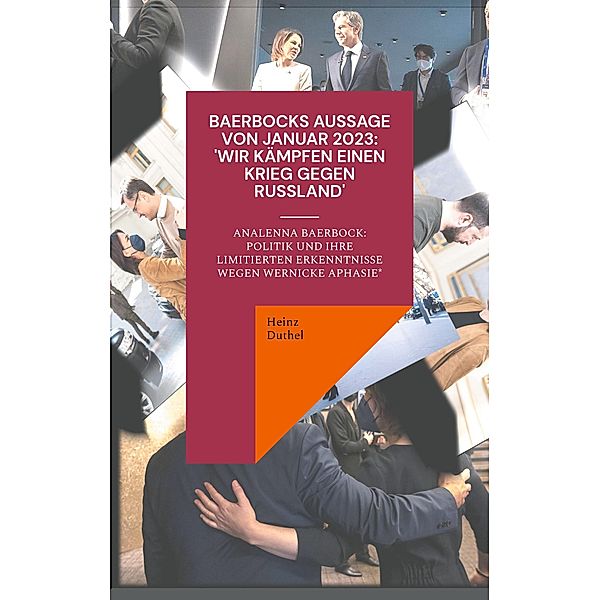Baerbocks Aussage von Januar 2023: 'Wir kämpfen einen Krieg gegen Russland', Heinz Duthel