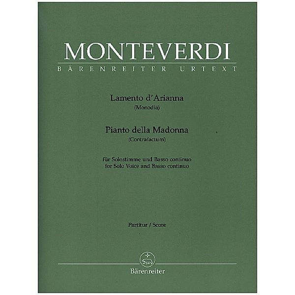 Bärenreiter Urtext / Lamento d'Arianna (Fassungen für Solostimme und Basso continuo), Claudio Monteverdi