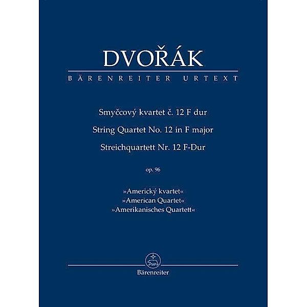 Bärenreiter Urtext / Streichquartett Nr. 12 F-Dur op. 96 Amerikanisches Quartett, Antonín Dvorák