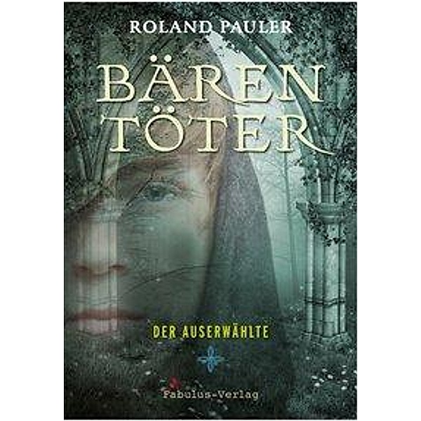 Bärentöter - Der Auserwählte, Roland Pauler