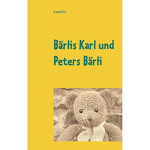 Bärlis Karl und Peters Bärli, Franzi Fritz