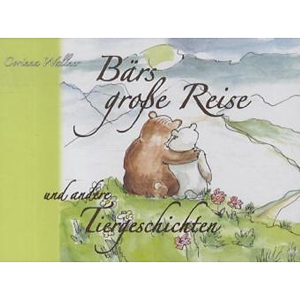Bärs große Reise und andere Tiergeschichten, Corinna Wallner, Andreas Reitinger