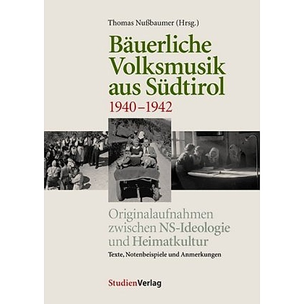 Bäuerliche Volksmusik aus Südtirol 1940-1942, 2 Audio-CDs + Begleitbuch