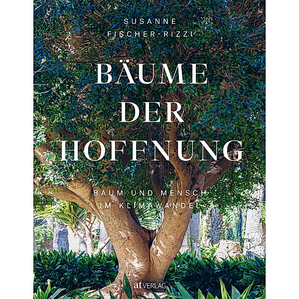 Bäume der Hoffnung, Susanne Fischer-Rizzi